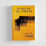 Lo que es, tal como es - Satsangas con Prabhuji - Tapa Dura