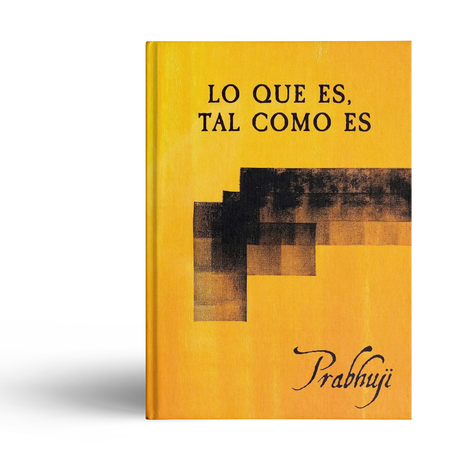 Lo que es, tal como es - Satsangas con Prabhuji - Tapa Dura